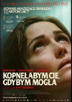 Kopnęłabym Cię,gdybym mogła